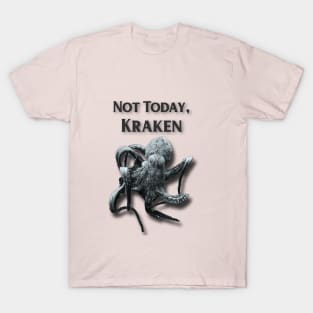 Not Today, Kraken T-Shirt